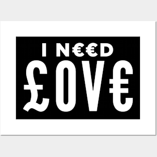 I Need Love Posters and Art